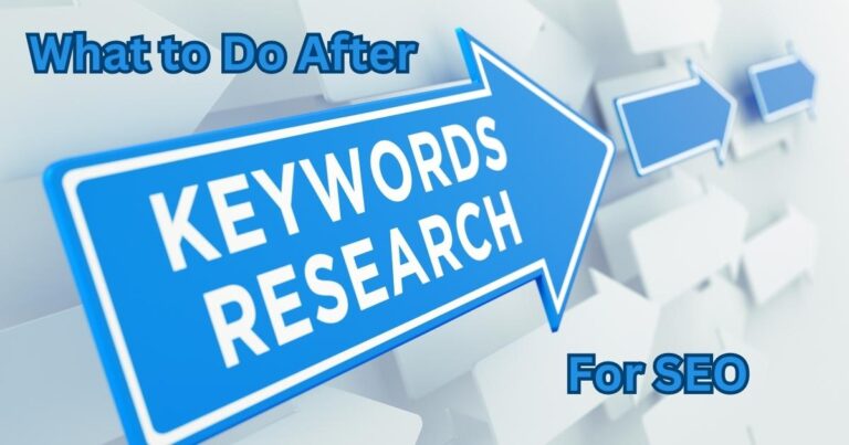 What to Do After Keyword Research for SEO