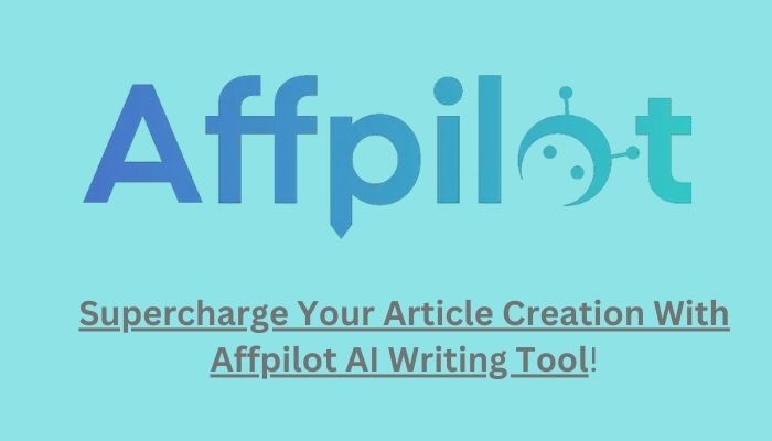 How to Supercharge Your Article Creation With Affpilot AI Writing Tool!